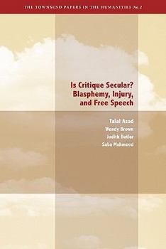 Paperback Is Critique Secular?: Blasphemy, Injury, and Free Speech Book