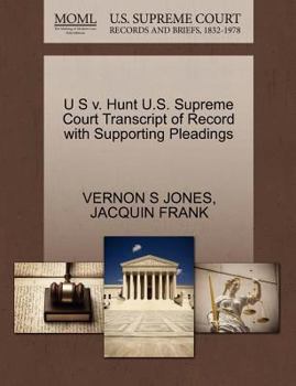 Paperback U S V. Hunt U.S. Supreme Court Transcript of Record with Supporting Pleadings Book