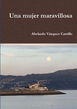 Paperback Una mujer maravillosa [Spanish] Book