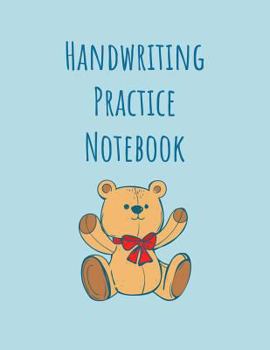 Paperback Handwriting Practice Notebook: Teddy Bear Cover - Premium Penmanship Practice Paper - Practice Writing with a Center Dashed Line - 110 Pages Book