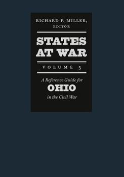 Hardcover States at War, Volume 5: A Reference Guide for Ohio in the Civil War Book