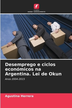 Paperback Desemprego e ciclos económicos na Argentina. Lei de Okun [Portuguese] Book