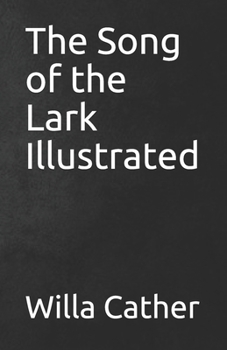 Paperback The Song of the Lark Illustrated Book