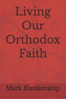 Paperback Living Our Orthodox Faith Book