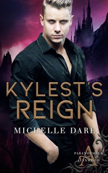 Kylest's Reign (Paranormals of Avynwood) - Book #3 of the Paranormals of Avynwood