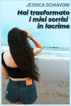 Paperback Hai trasformato i miei sorrisi in lacrime [Italian] Book