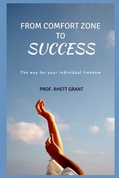 Paperback From Comfort Zone To Success: The way for your individual freedom Book