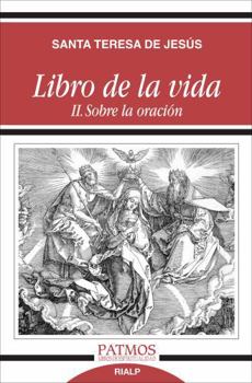 Libro de la vida II. Sobre la oración (Spanish Edition)