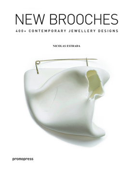 Hardcover New Brooches: 400+ Contemporary Jewelry Designs Book