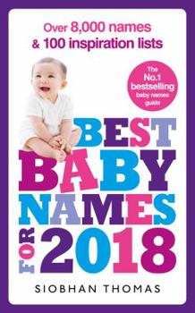 Paperback Best Baby Names for 2018: Over 8,000 Names and 100 Inspiration Lists Book