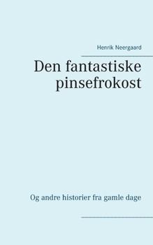 Paperback Den fantastiske pinsefrokost: Og andre historier fra gamle dage [Danish] Book