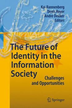 Paperback The Future of Identity in the Information Society: Challenges and Opportunities Book