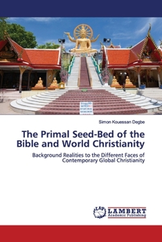 Paperback The Primal Seed-Bed of the Bible and World Christianity Book