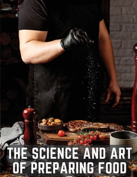 Paperback The Science and Art of Preparing Food: Practical Cookery for Professional Cooks Book