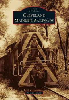 Cleveland Mainline Railroads - Book  of the Images of Rail