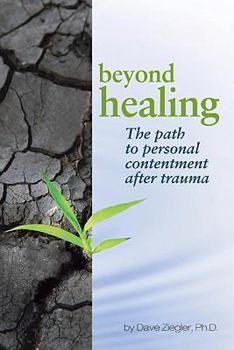 Paperback Beyond Healing: The Path to Personal Contentment After Trauma Book