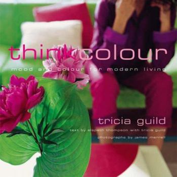 Paperback Think Colour: Mood and Colour for Modern Living Book