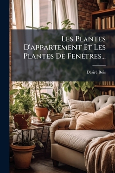 Paperback Les Plantes D'appartement Et Les Plantes De Fenêtres... [French] Book