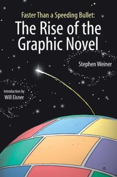 Paperback Faster Than a Speeding Bullet: The Rise of the Graphic Novel Book