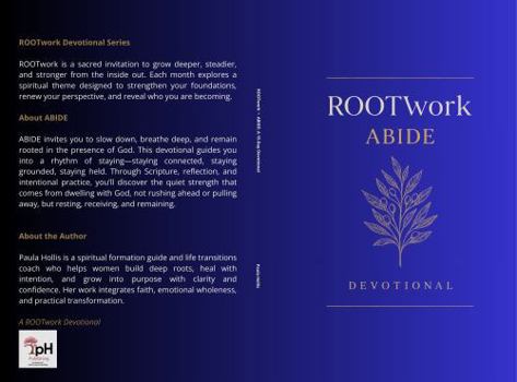 Paperback ROOTwork ABIDE: A 15-Day Devotional (ROOTwork Devotional Series) Book