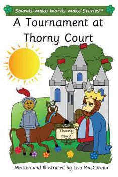 Paperback A Tournament at Thorny Court: Sounds make Words make Stories, Plus Level, Series 3, Book 3 Book