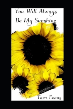 Paperback You Will Always Be My Sunshine Book