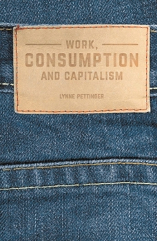 Paperback Work, Consumption and Capitalism Book