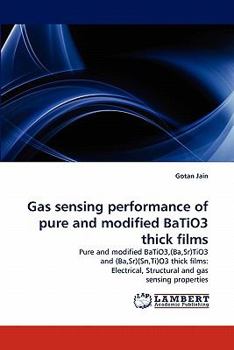 Paperback Gas sensing performance of pure and modified BaTiO3 thick films Book