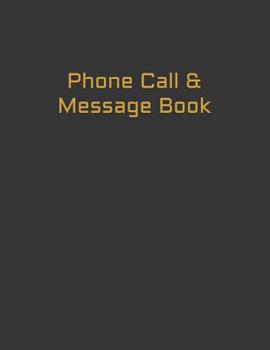 Paperback Phone Call & Message Book: Telephone Memo Notebook, Voice Mail And Telephone Message Tracker Large 8.5 x 11 inches 120 Pages Book