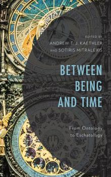 Hardcover Between Being and Time: From Ontology to Eschatology Book