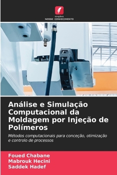 Análise e Simulação Computacional da Moldagem por Injeção de Polímeros (Portuguese Edition)
