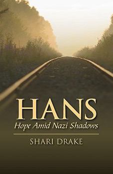 Paperback Hans: Hope Amid Nazi Shadows Book