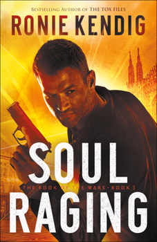 Soul Raging - Book #3 of the Book of the Wars