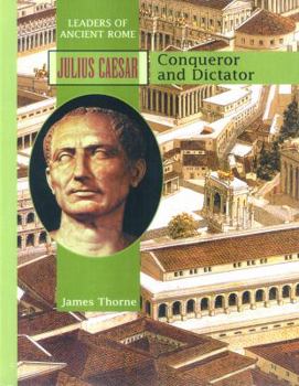 Julius Caesar: Conqueror and Dictator - Book  of the Leaders of Ancient Rome