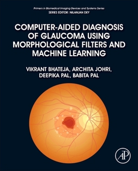 Paperback Computer-Aided Diagnosis of Glaucoma Using Morphological Filters and Machine Learning Book