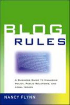 Paperback Blog Rules: A Business Guide to Managing Policy, Public Relations, and Legal Issues Book
