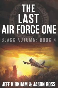 Black Autumn: The Last Air Force One - Book #4 of the Black Autumn
