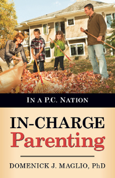 Paperback In-Charge Parenting: In a P.C. Nation Book