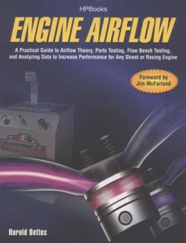 Paperback Engine Airflow Hp1537: A Practical Guide to Airflow Theory, Parts Testing, Flow Bench Testing and Analy Zing Data to Increase Performance for Book