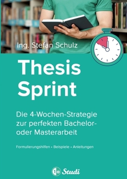 Paperback Thesis-Sprint: Abschlussarbeit in 4 Wochen: Die 4-Wochen-Strategie zur perfekten Bachelor- oder Masterarbeit [German] Book