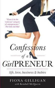 Paperback Confessions of a GirlPreneur: Life, Love, Business and Babies Book