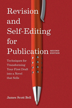 Paperback Revision and Self Editing for Publication: Techniques for Transforming Your First Draft Into a Novel That Sells Book