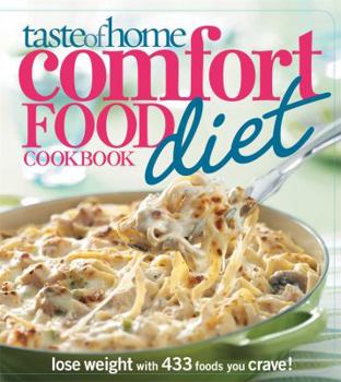Paperback Taste of Home Comfort Food Diet Cookbook: Lose Weight with 433 Foods You Crave! Book