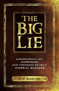 Paperback The Big Lie: Discovering the Joy, Happiness, and Freedom Beyond Material Success Book