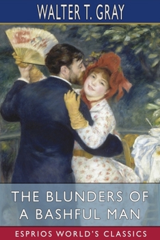 Paperback The Blunders of a Bashful Man (Esprios Classics) Book
