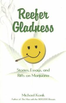 Paperback Reefer Gladness: Stories, Essays, and Riffs on Marijuana Book