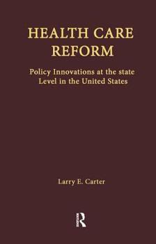 Health Care Reform: Policy Innovations at the State Level in the United States (Health Care Policy in the United States) - Book  of the Health Care Policy in the United States