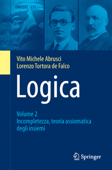Paperback Logica: Volume 2 - Incompletezza, Teoria Assiomatica Degli Insiemi [Italian] Book