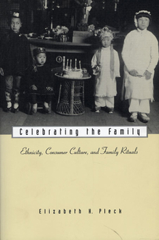 Paperback Celebrating the Family: Ethnicity, Consumer Culture, and Family Rituals Book
