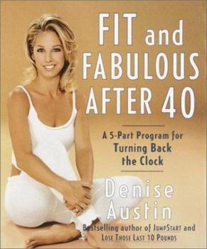 Hardcover Fit and Fabulous After 40: A 5-Part Program for Turning Back the Clock Book